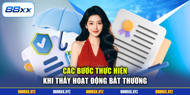 Các bước thực hiện khi thấy hoạt động bất thường