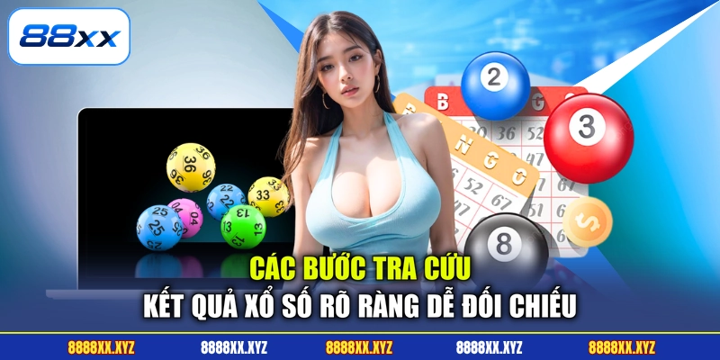 Các bước tra cứu kết quả xổ số rõ ràng dễ đối chiếu