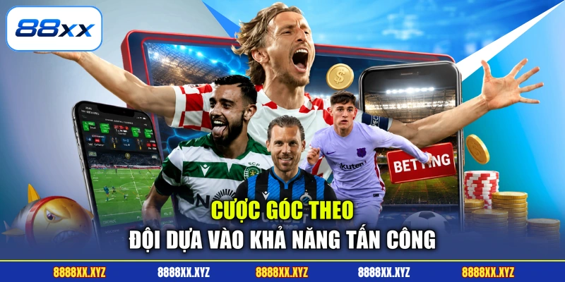 Cược góc theo đội dựa vào khả năng tấn công