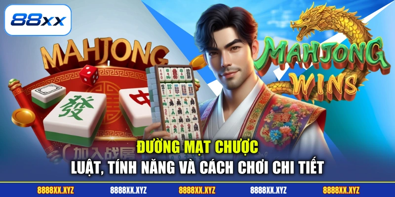 Đường Mạt Chược - Luật, Tính Năng Và Cách Chơi Chi Tiết 1 Đường Mạt Chược - Luật, Tính Năng Và Cách Chơi Chi Tiết