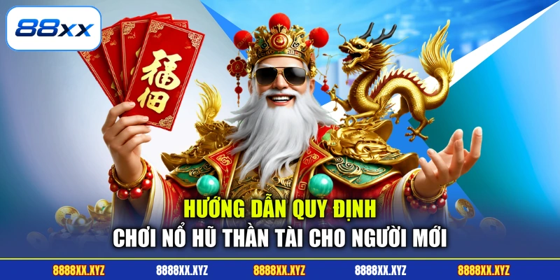 Hướng dẫn quy định chơi nổ hũ thần tài cho người mới