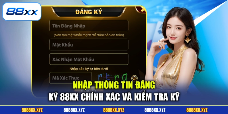 Nhập thông tin đăng ký 88XX chính xác và kiểm tra kỹ