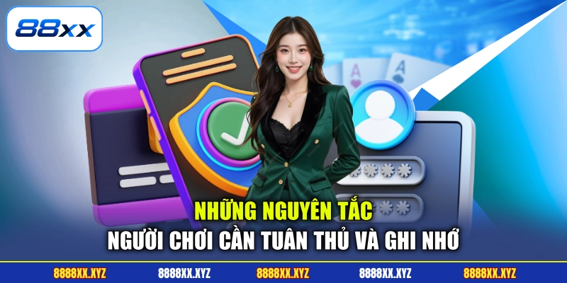 Những nguyên tắc người chơi cần tuân thủ và ghi nhớ