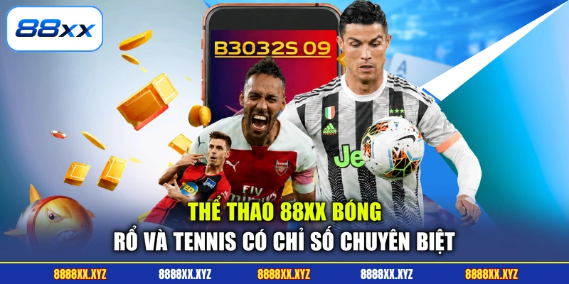 Thể Thao 88XX 2 Thể thao 88XX bóng rổ và tennis có chỉ số chuyên biệt