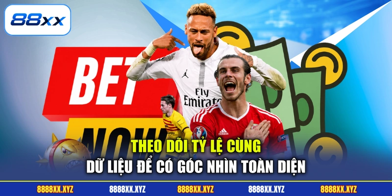 Thể Thao 88XX 1 Theo dõi tỷ lệ cùng dữ liệu để có góc nhìn toàn diện
